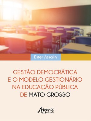 cover image of Gestão Democrática e o Modelo Gestionário na Educação Pública de Mato Grosso